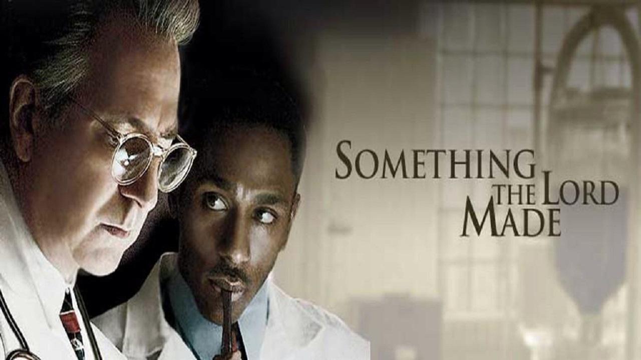 فيلم Something the Lord Made 2004 مترجم كامل ماي سيما