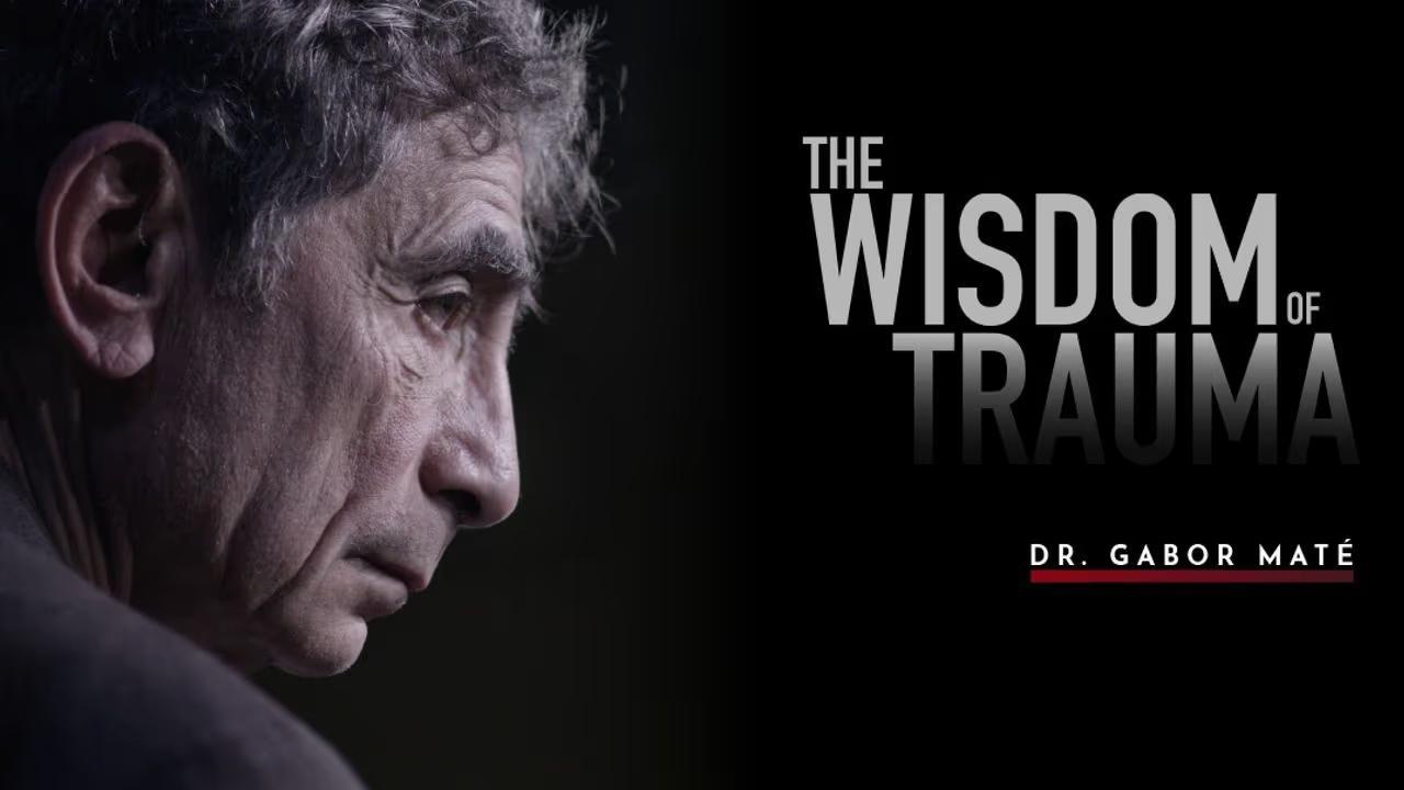 فيلم The Wisdom Of Trauma 2021 مترجم كامل ماي سيما