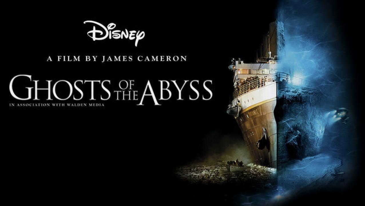 فيلم Ghosts of the Abyss 2003 مترجم كامل ماي سيما