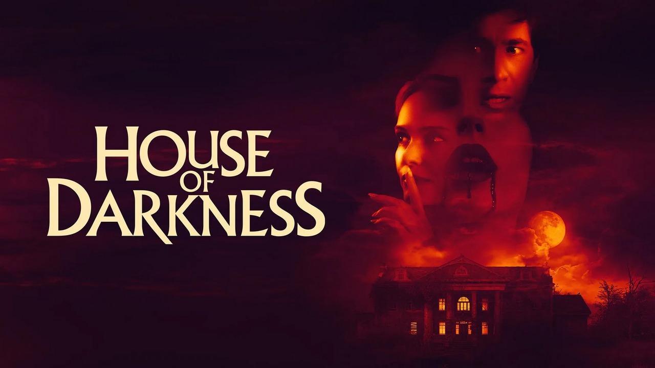 فيلم House of Darkness 2022 مترجم كامل HD