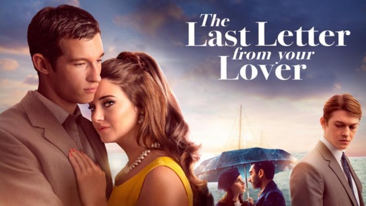 فيلم The Last Letter From Your Lover 2021 مترجم كامل ماي سيما