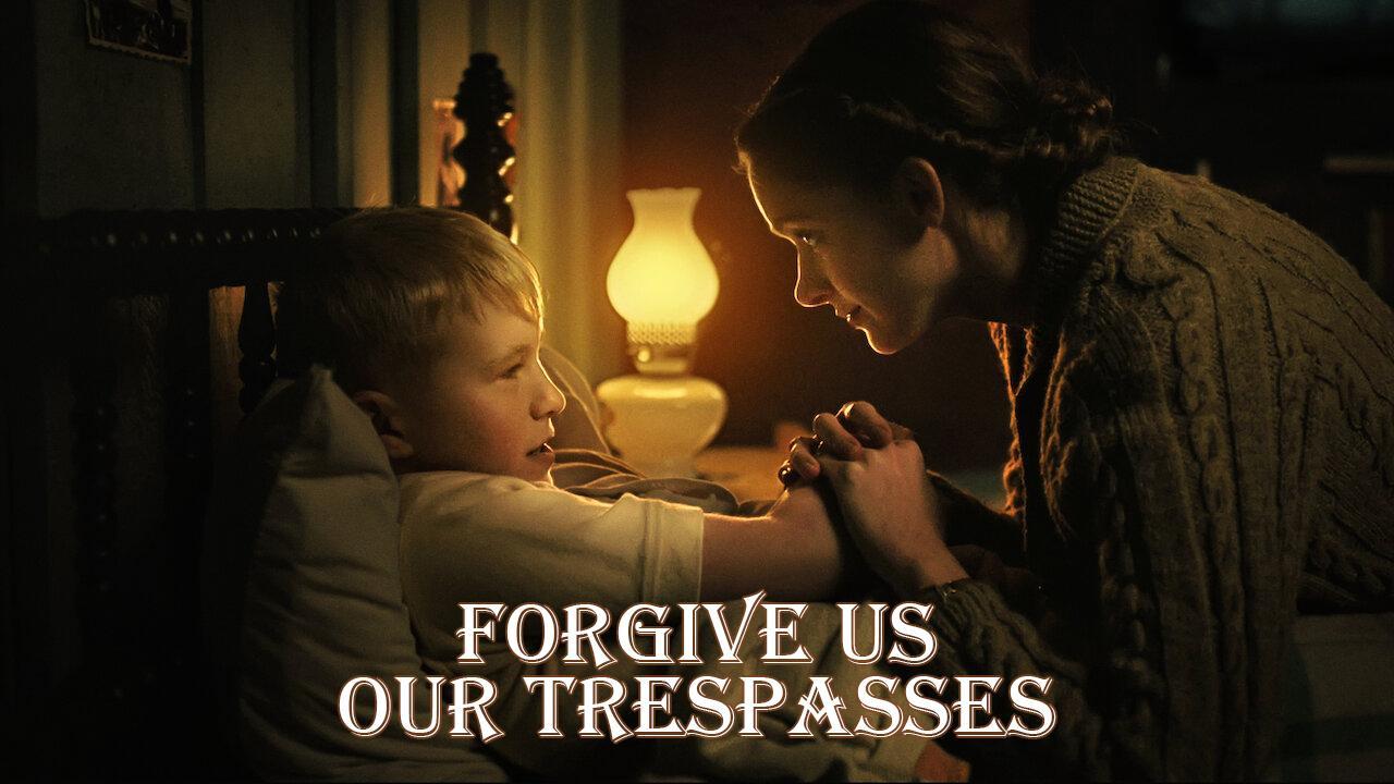 فيلم Forgive Us Our Trespasses 2022 مترجم كامل ماي سيما