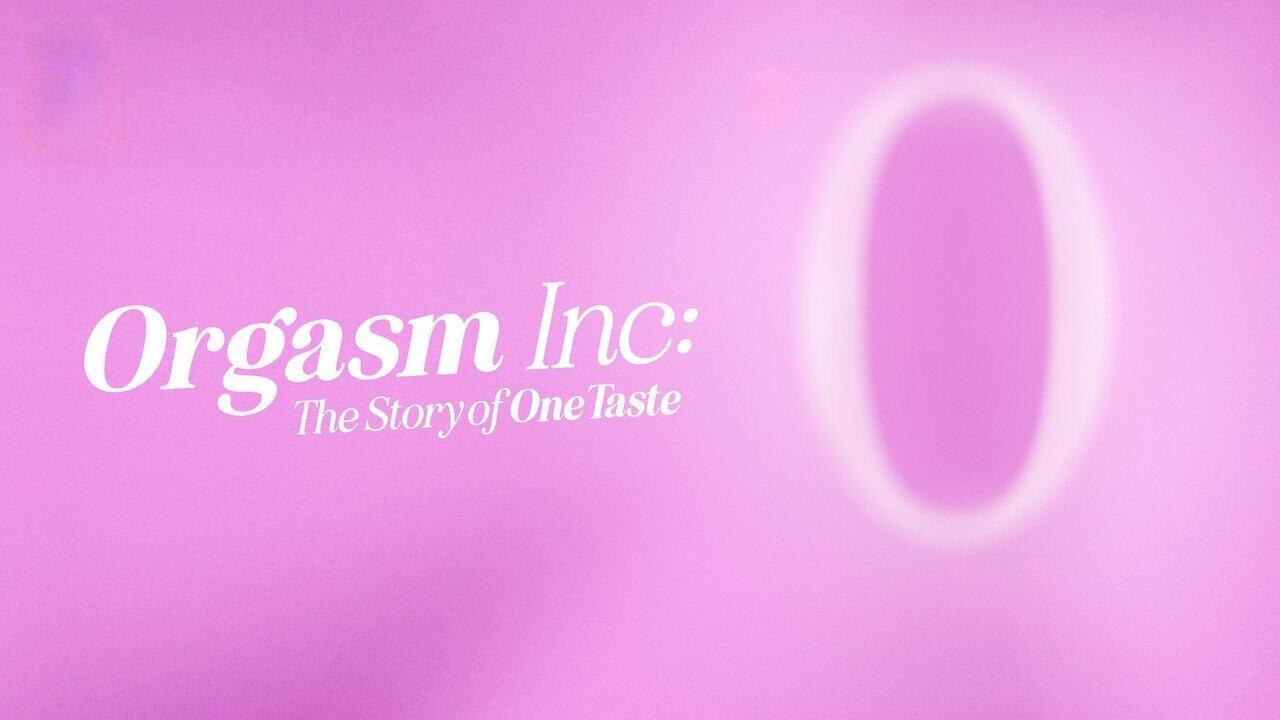 فيلم Orgasm Inc: The Story of OneTaste 2022 مترجم كامل ماي سيما