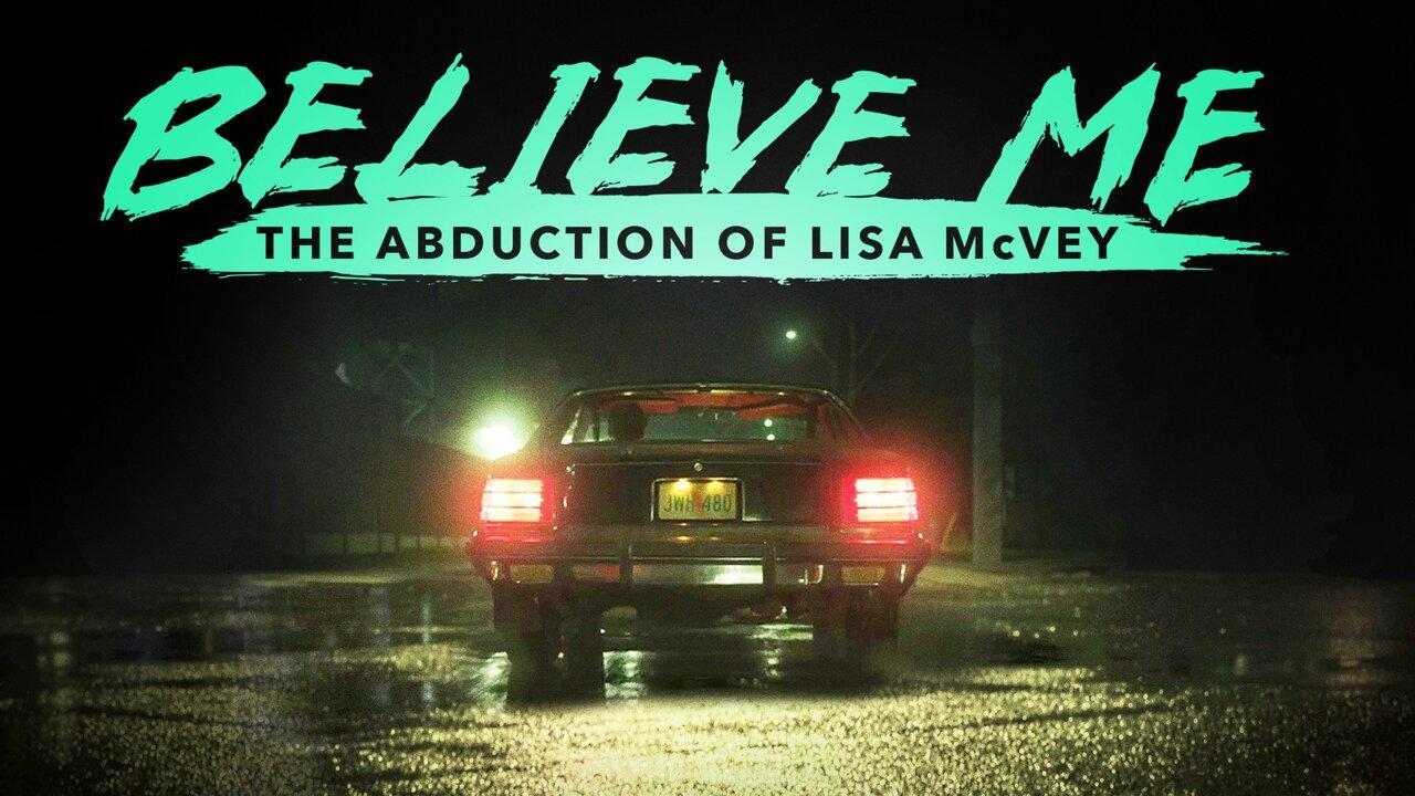 فيلم Believe Me: The Abduction of Lisa McVey 2018 مترجم كامل ماي سيما